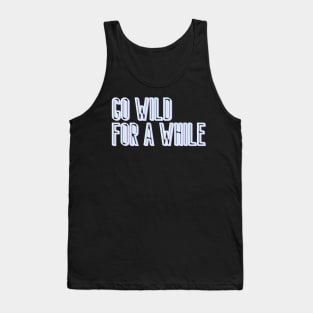 Go Wild for a While Tank Top